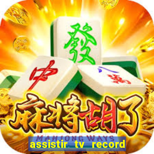 assistir tv record bahia ao vivo agora